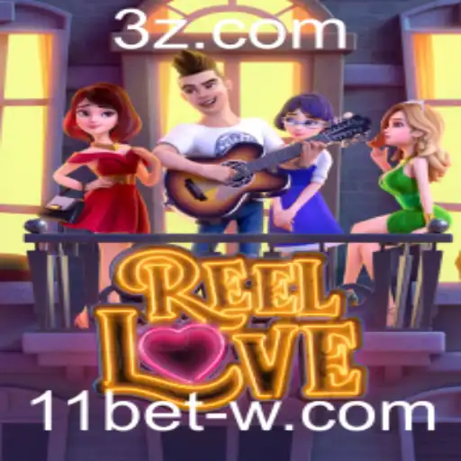 Descubra o Fascinante Mundo de ReelLove na 11bet
