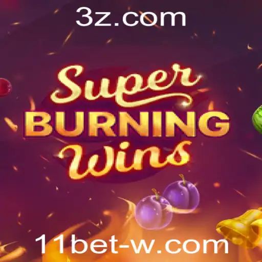 SuperBurningWins: A Experiência Exuberante de Jogo com 11bet